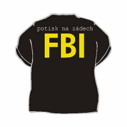 Tričko s vtipným potiskem na zádech FBI